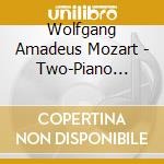 Wolfgang Amadeus Mozart - Two-Piano Concerto K.3 cd musicale