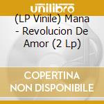 (LP Vinile) Mana - Revolucion De Amor (2 Lp) vinile