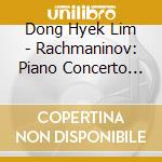 Dong Hyek Lim - Rachmaninov: Piano Concerto No cd