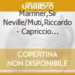 Marriner,Sir Neville/Muti,Riccardo - Capriccio Italien cd