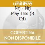 Nrj - Nrj Play Hits (3 Cd) cd musicale di Nrj