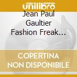 Jean Paul Gaultier Fashion Freak Show / Various (2 Cd) cd