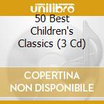 50 Best Children's Classics (3 Cd) cd