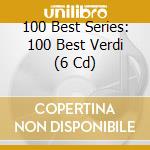 100 Best Series: 100 Best Verdi (6 Cd) cd musicale di PLG UK Classics