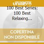 100 Best Series: 100 Best Relaxing Classics (6 Cd) cd