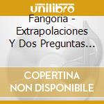 Fangoria - Extrapolaciones Y Dos Preguntas 1989-2000 cd