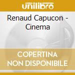 Renaud Capucon - Cinema cd musicale di Renaud Capucon