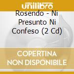 Rosendo - Ni Presunto Ni Confeso (2 Cd) cd