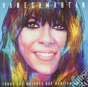 Vanesa Martin - Todas Las Mujeres Que Habitan En Mi cd musicale di Vanesa Martin