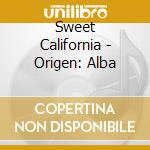 Sweet California - Origen: Alba cd