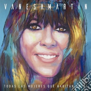 Vanesa Martin - Todas Las Mujeres Que Habitan En Mi cd musicale di Vanesa Martin
