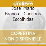 Jose' Mario Branco - Cancons Escolhidas cd