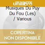 Musiques Du Puy Du Fou (Les) / Various cd