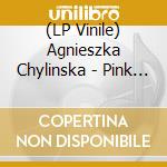(LP Vinile) Agnieszka Chylinska - Pink Punk vinile