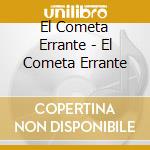 El Cometa Errante - El Cometa Errante cd
