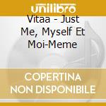 Vitaa - Just Me, Myself Et Moi-Meme cd musicale di Vitaa