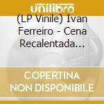 (LP Vinile) Ivan Ferreiro - Cena Recalentada (Tributo A Golpes Bajos) (3 Lp) vinile