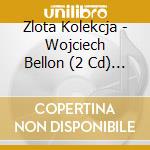 Zlota Kolekcja - Wojciech Bellon (2 Cd) / Various cd