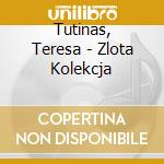Tutinas, Teresa - Zlota Kolekcja cd