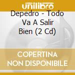 Depedro - Todo Va A Salir Bien (2 Cd) cd