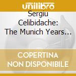 Sergiu Celibidache: The Munich Years (49 Cd) cd