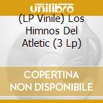 (LP Vinile) Los Himnos Del Atletic (3 Lp) vinile