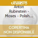 Anton Rubinstein - Moses - Polish Orchestra Sinfonia Iuventus / Michail Jurowski (3 Cd) cd