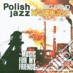 (LP Vinile) Big Band Katowice - Music For My Friends (Polish Jazz Vol 52)