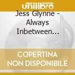 Jess Glynne - Always Inbetween (Deluxe) cd