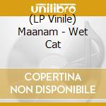 (LP Vinile) Maanam - Wet Cat lp vinile di Maanam