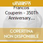 Francois Couperin - 350Th Anniversary (18 Cd) cd musicale di Francois Couperin