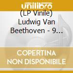 (LP Vinile) Ludwig Van Beethoven - 9 Symphonies (10 Lp) lp vinile di L.V. Beethoven