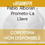 Pablo Alboran - Prometo-La Llave cd musicale di Pablo Alboran