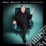 Paul Weller - True Meanings cd