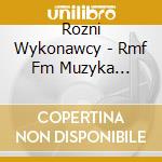 Rozni Wykonawcy - Rmf Fm Muzyka Najlepsza Pod Sloncem 2018 cd musicale di Rozni Wykonawcy