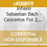 Johann Sebastian Bach - Concertos For 2, 3 And 4 cd musicale di J.S. Bach