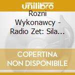 Rozni Wykonawcy - Radio Zet: Sila Muzyki Vol 2 cd musicale di Rozni Wykonawcy