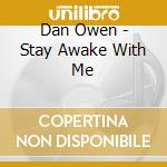 Dan Owen - Stay Awake With Me cd