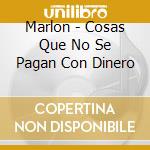 Marlon - Cosas Que No Se Pagan Con Dinero cd