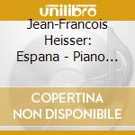 Jean-Francois Heisser: Espana - Piano Works. Albeniz, Falla, Granados (6 Cd) cd