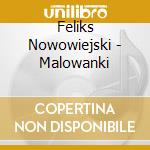 Feliks Nowowiejski - Malowanki