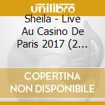 Sheila - Live Au Casino De Paris 2017 (2 Cd) cd
