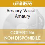 Amaury Vassili - Amaury cd musicale di Amaury Vassily