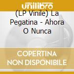 (LP Vinile) La Pegatina - Ahora O Nunca vinile