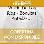 Waldo De Los Rios - Boquitas Pintadas (Painted Lips) cd