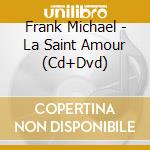 Frank Michael - La Saint Amour (Cd+Dvd) cd