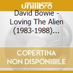 David Bowie - Loving The Alien (1983-1988) (11 Cd) cd musicale di David Bowie