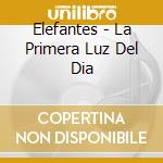 Elefantes - La Primera Luz Del Dia cd