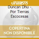 Duncan Dhu - Por Tierras Escocesas cd