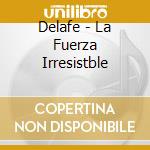 Delafe - La Fuerza Irresistble cd